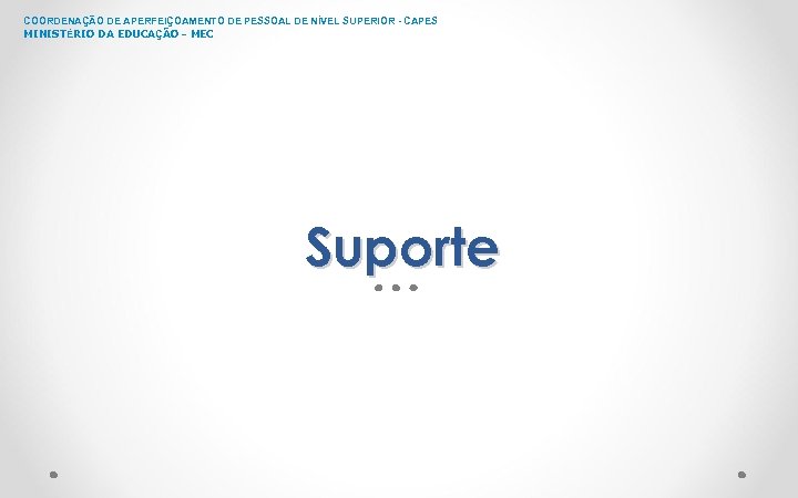 COORDENAÇÃO DE APERFEIÇOAMENTO DE PESSOAL DE NÍVEL SUPERIOR - CAPES MINISTÉRIO DA EDUCAÇÃO -