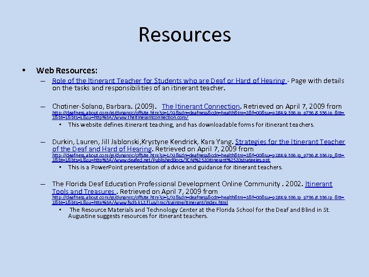 Resources • Web Resources: – Role of the Itinerant Teacher for Students who are