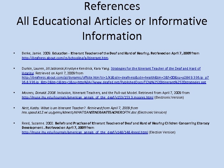 References All Educational Articles or Informative Information • Berke, Jamie. 2009. Education - Itinerant