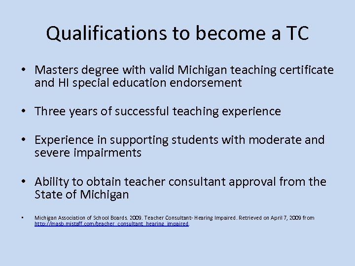 Qualifications to become a TC • Masters degree with valid Michigan teaching certificate and