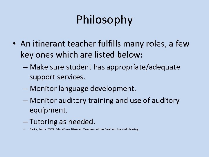 Philosophy • An itinerant teacher fulfills many roles, a few key ones which are