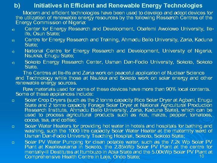 b) Initiatives in Efficient and Renewable Energy Technologies Modern and efficient technologies have been