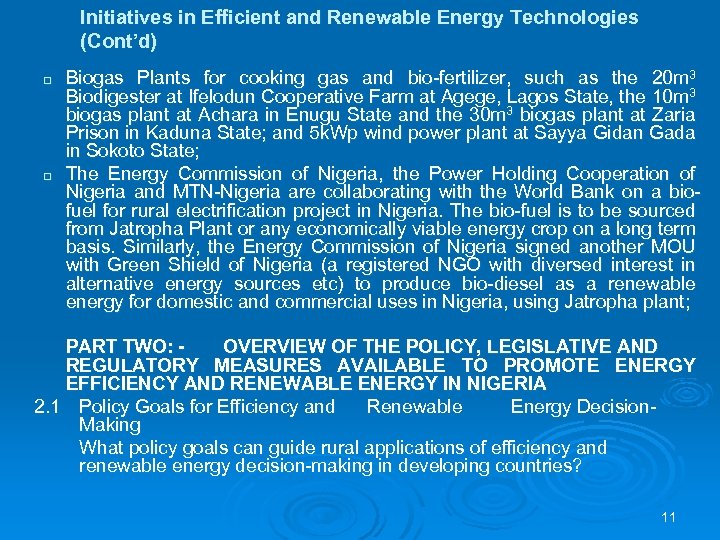 Initiatives in Efficient and Renewable Energy Technologies (Cont’d) q q Biogas Plants for cooking