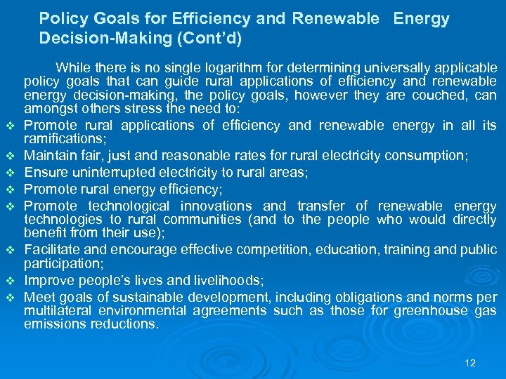 Policy Goals for Efficiency and Renewable Energy Decision-Making (Cont’d) v v v v While