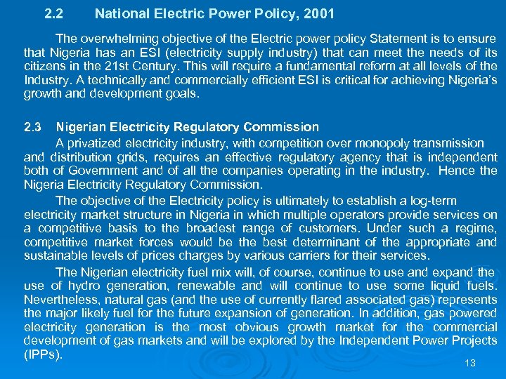 2. 2 National Electric Power Policy, 2001 The overwhelming objective of the Electric power