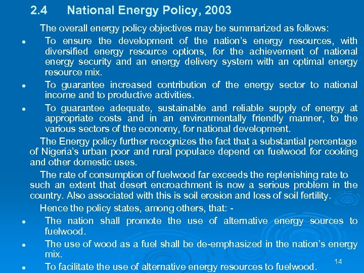 2. 4 l l l National Energy Policy, 2003 The overall energy policy objectives