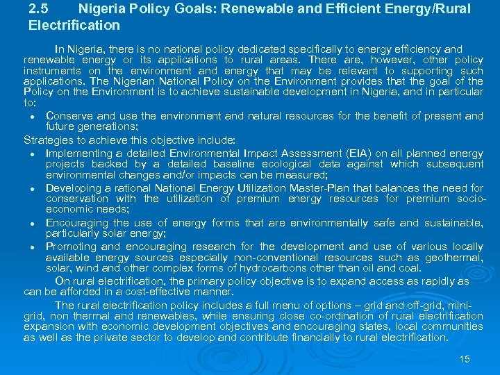 2. 5 Nigeria Policy Goals: Renewable and Efficient Energy/Rural Electrification In Nigeria, there is