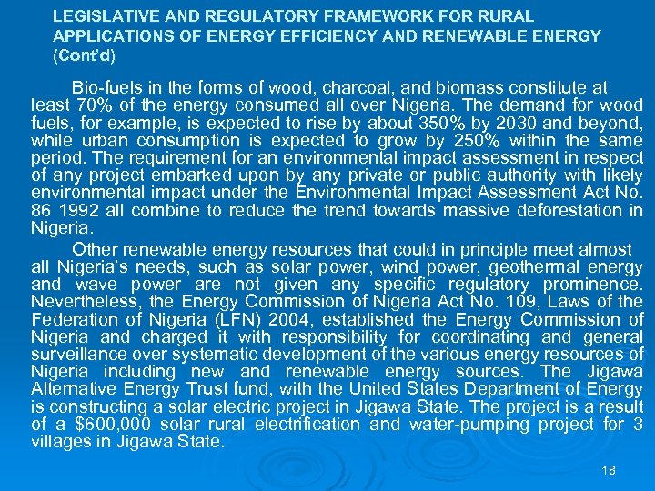 LEGISLATIVE AND REGULATORY FRAMEWORK FOR RURAL APPLICATIONS OF ENERGY EFFICIENCY AND RENEWABLE ENERGY (Cont’d)