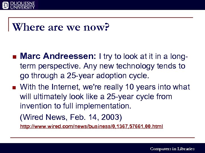 Where are we now? n n Marc Andreessen: I try to look at it