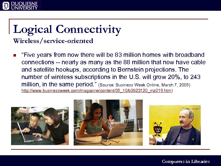 Logical Connectivity Wireless/service-oriented n “Five years from now there will be 83 million homes