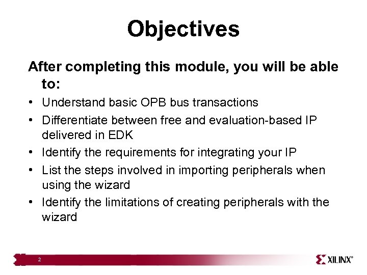 Objectives After completing this module, you will be able to: • Understand basic OPB