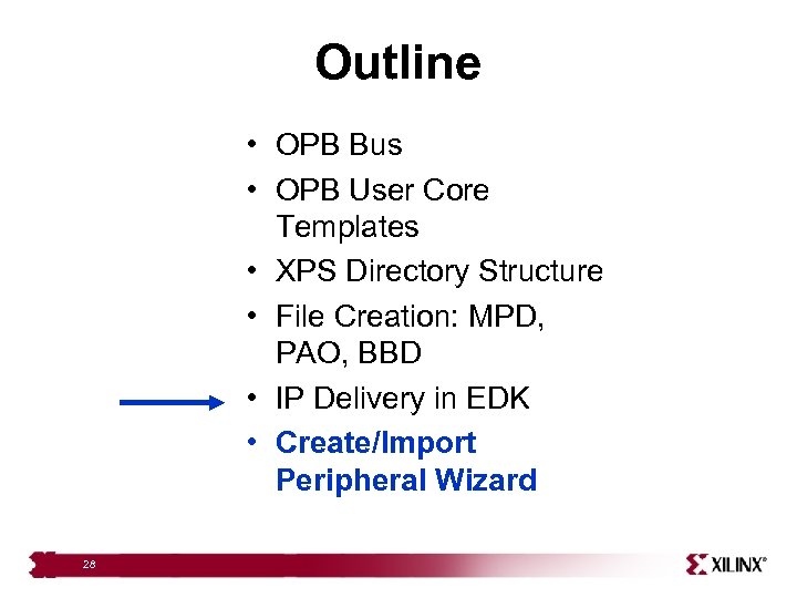 Outline • OPB Bus • OPB User Core • • 28 Templates XPS Directory