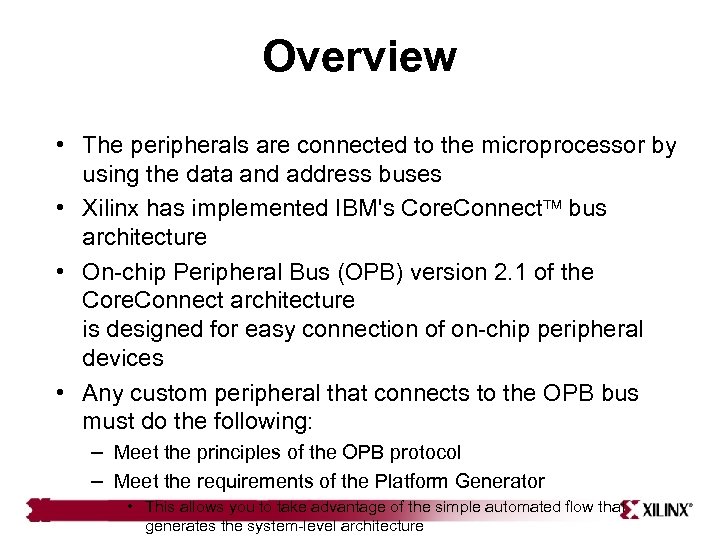 Overview • The peripherals are connected to the microprocessor by using the data and