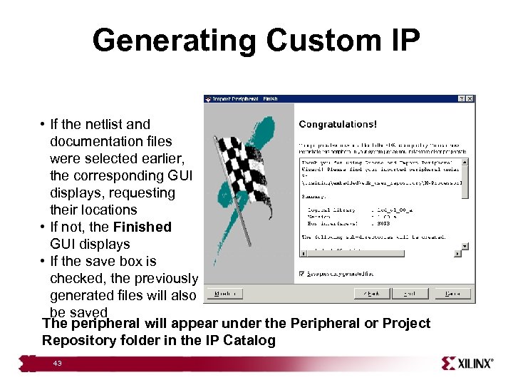 Generating Custom IP • If the netlist and documentation files were selected earlier, the