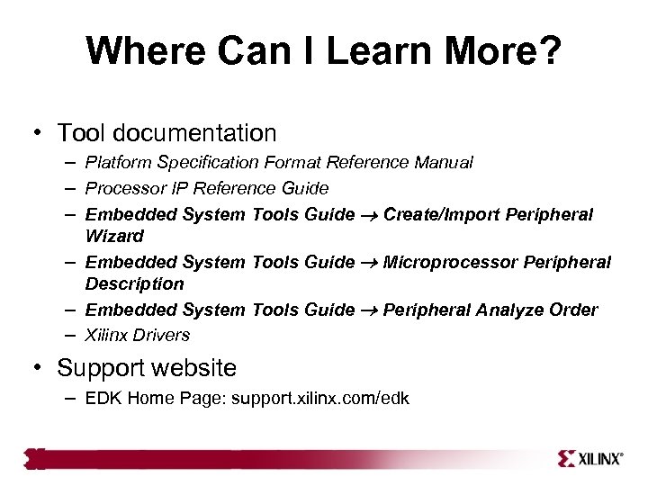 Where Can I Learn More? • Tool documentation – Platform Specification Format Reference Manual