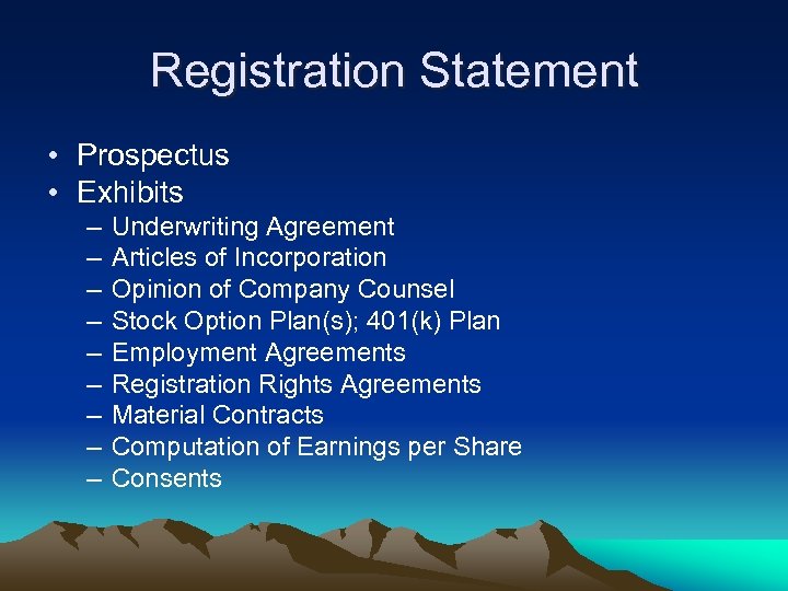 Registration Statement • Prospectus • Exhibits – – – – – Underwriting Agreement Articles