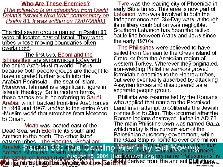 Who Are These Enemies? Tyre was the leading city of Phoenicia in (The following