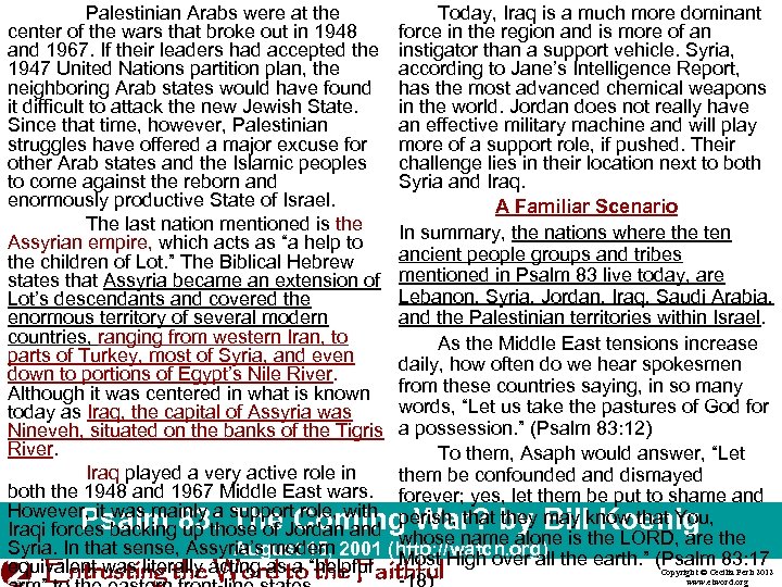 Palestinian Arabs were at the Today, Iraq is a much more dominant center of