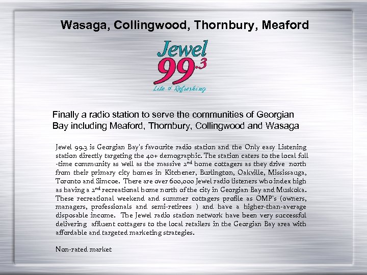 Wasaga, Collingwood, Thornbury, Meaford Finally a radio station to serve the communities of Georgian