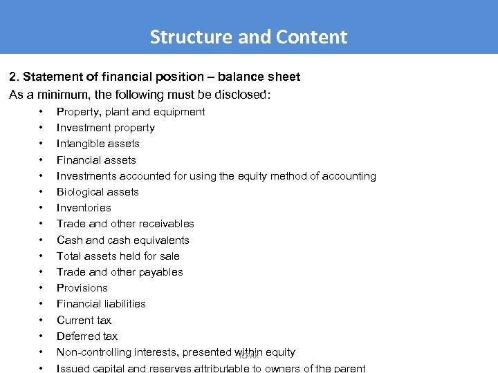 Structure and Content 2. Statement of financial position – balance sheet As a minimum,