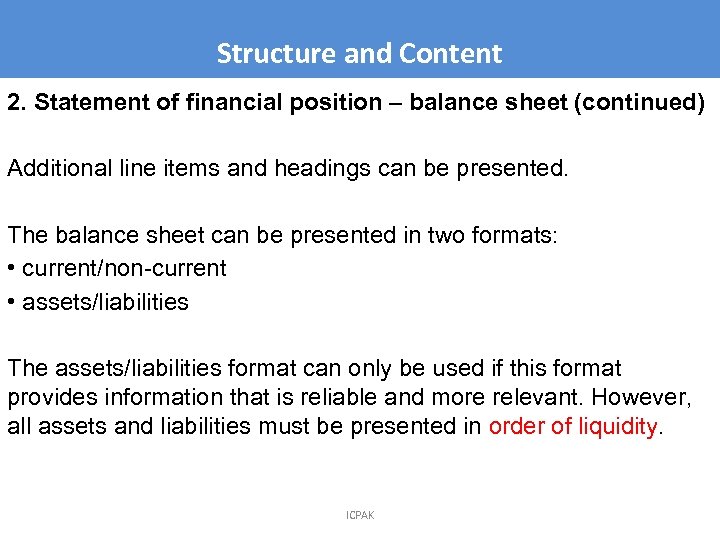 Structure and Content 2. Statement of financial position – balance sheet (continued) Additional line