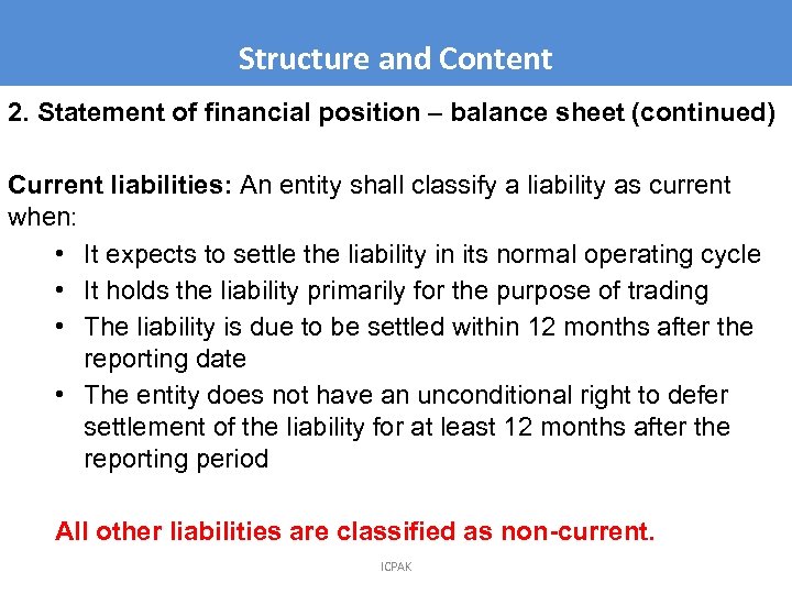 Structure and Content 2. Statement of financial position – balance sheet (continued) Current liabilities: