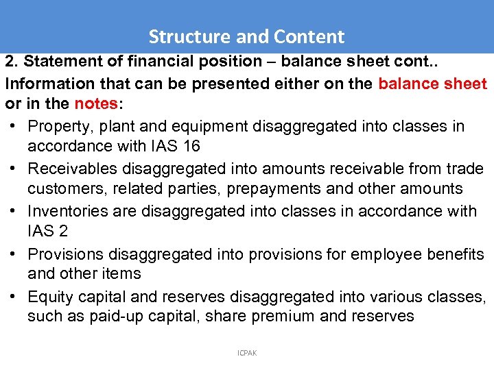 Structure and Content 2. Statement of financial position – balance sheet cont. . Information