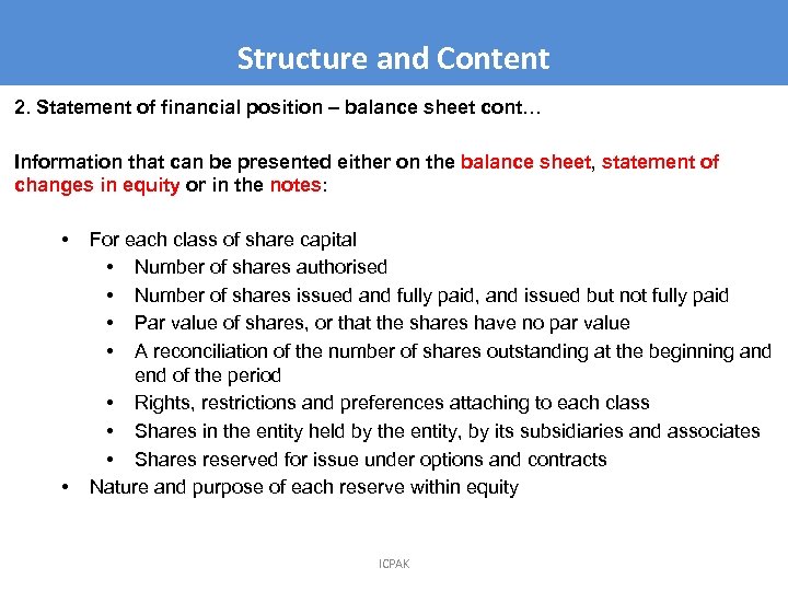 Structure and Content 2. Statement of financial position – balance sheet cont… Information that