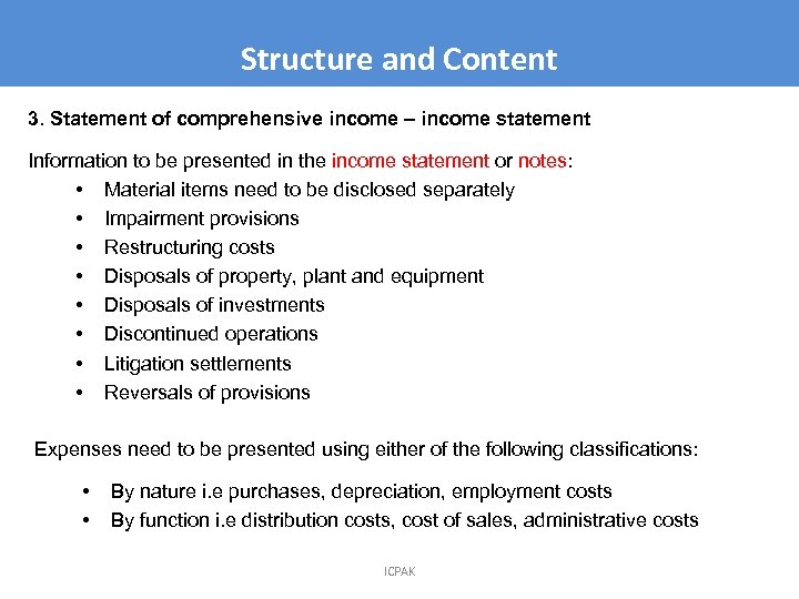 Structure and Content 3. Statement of comprehensive income – income statement Information to be