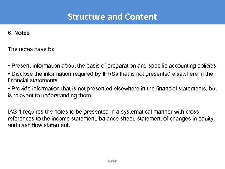 Structure and Content 6. Notes The notes have to: • Present information about the