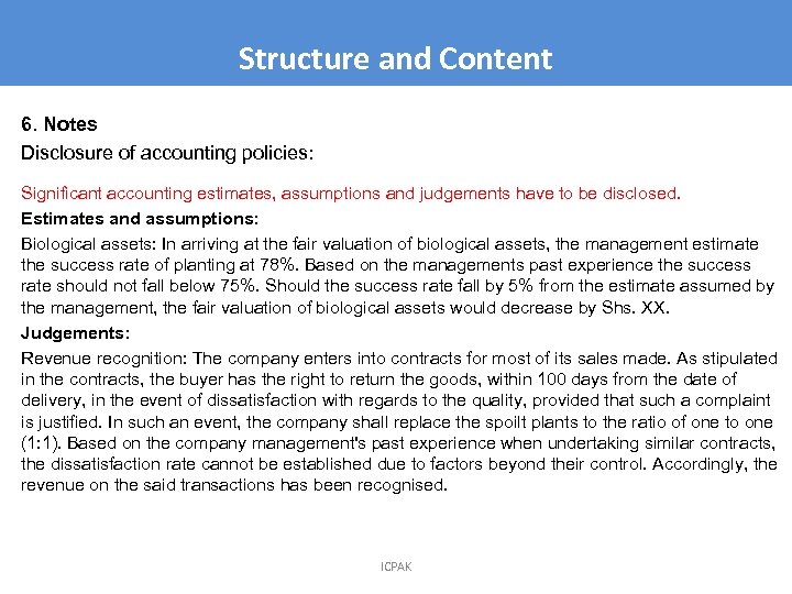 Structure and Content 6. Notes Disclosure of accounting policies: Significant accounting estimates, assumptions and