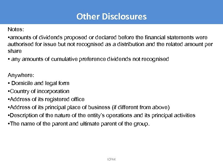 Other Disclosures Notes: • amounts of dividends proposed or declared before the financial statements