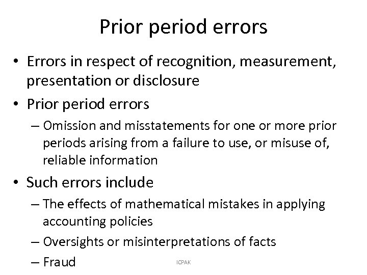 Prior period errors • Errors in respect of recognition, measurement, presentation or disclosure •