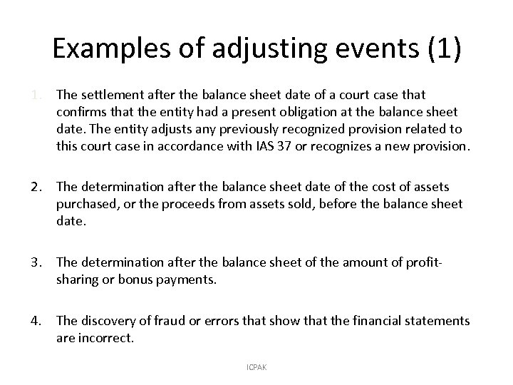 Examples of adjusting events (1) 1. The settlement after the balance sheet date of