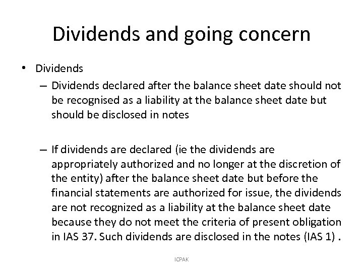 Dividends and going concern • Dividends – Dividends declared after the balance sheet date