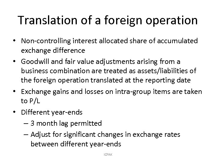 Translation of a foreign operation • Non-controlling interest allocated share of accumulated exchange difference