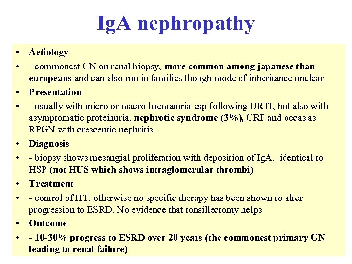 Ig. A nephropathy • Aetiology • - commonest GN on renal biopsy, more common