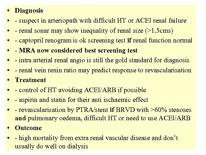  • • • Diagnosis - suspect in arteriopath with difficult HT or ACEI