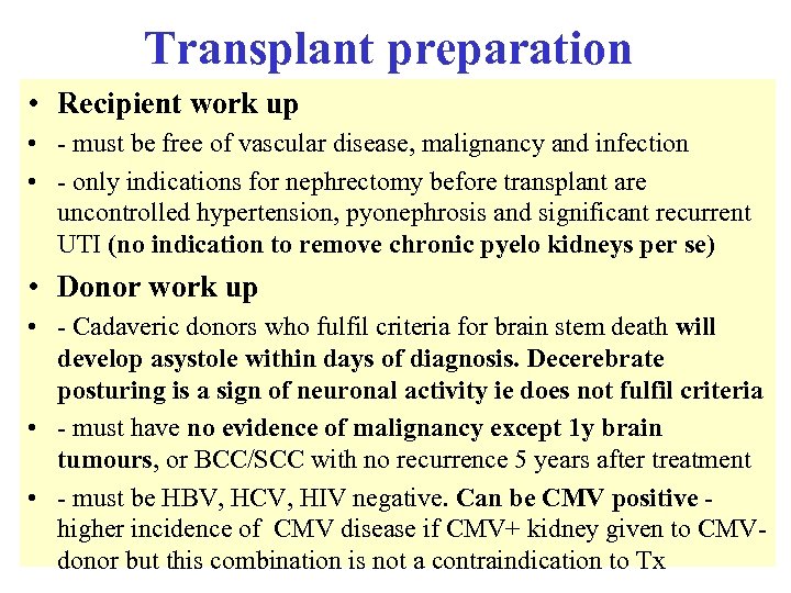Transplant preparation • Recipient work up • - must be free of vascular disease,