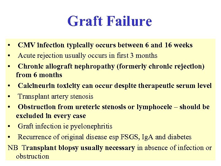 Graft Failure • CMV infection typically occurs between 6 and 16 weeks • Acute
