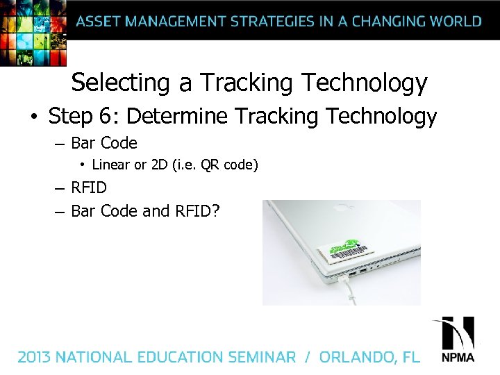 Selecting a Tracking Technology • Step 6: Determine Tracking Technology – Bar Code •