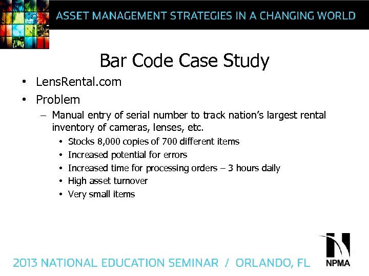 Bar Code Case Study • Lens. Rental. com • Problem – Manual entry of