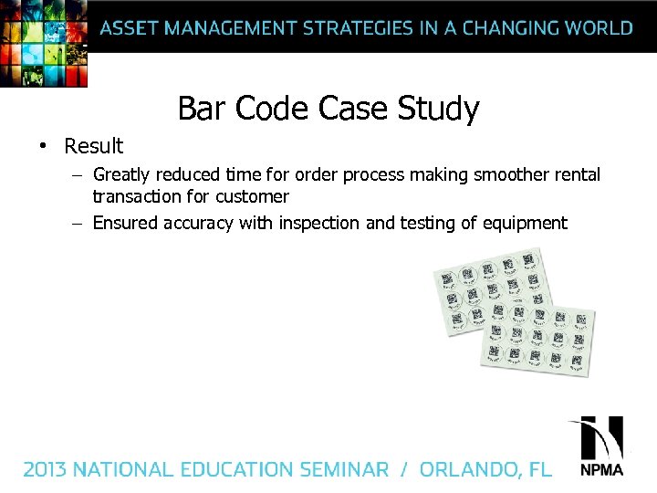 Bar Code Case Study • Result – Greatly reduced time for order process making