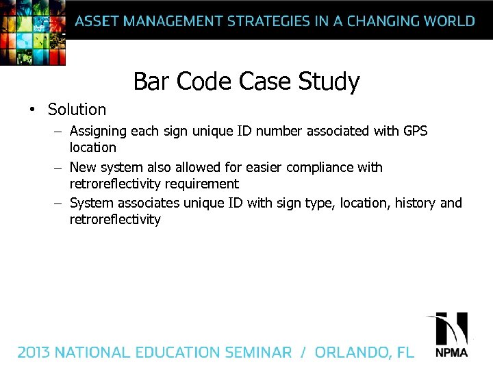 Bar Code Case Study • Solution – Assigning each sign unique ID number associated