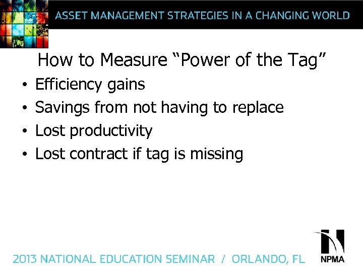 How to Measure “Power of the Tag” • • Efficiency gains Savings from not