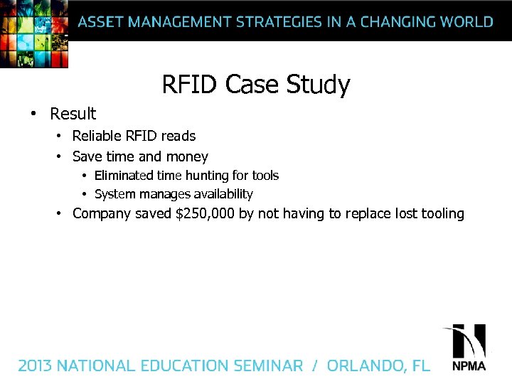 RFID Case Study • Result • Reliable RFID reads • Save time and money