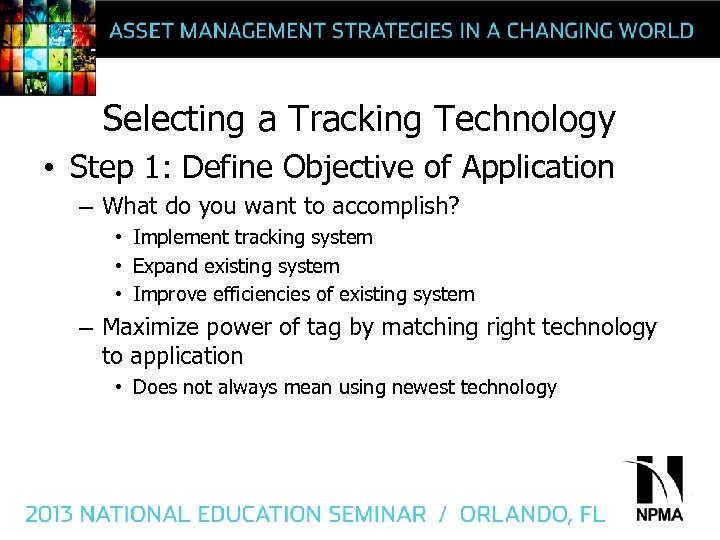 Selecting a Tracking Technology • Step 1: Define Objective of Application – What do