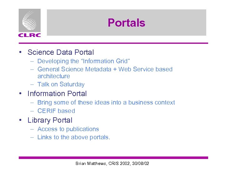 Portals • Science Data Portal – Developing the “Information Grid” – General Science Metadata