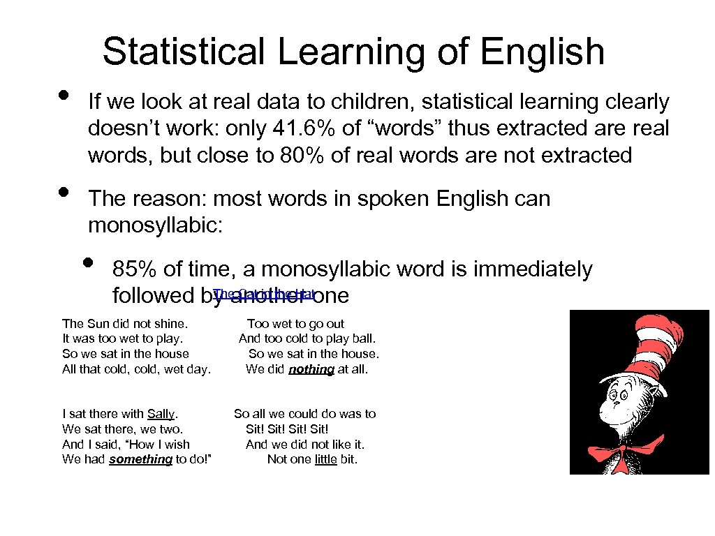 Statistical Learning of English • • If we look at real data to children,