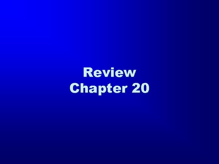 Review Chapter 20 